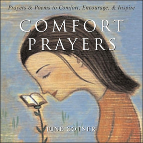 Comfort Prayers (Prayers and Poems to Comfort, Encourage, and Inspire) by June Cotner, 9780740746857