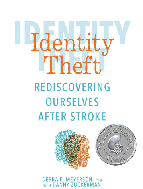 Identity Theft (Rediscovering Ourselves After Stroke) - 9781449496319 by Debra E. Meyerson, Danny Zuckerman, 9781449496319