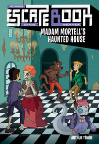 Escape Book (Madam Mortell's Haunted House) by Arthur Tenor, 9781524855925