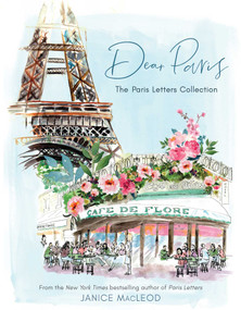 Dear Paris (The Paris Letters Collection) by Janice MacLeod, 9781524862534
