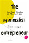 The Minimalist Entrepreneur (How Great Founders Do More With Less) by Sahil Lavingia, 9780593192399