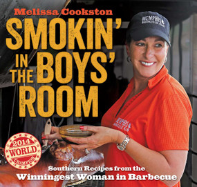 Smokin' in the Boys' Room (Southern Recipes from the Winningest Woman in Barbecue) - 9781524868710 by Melissa Cookston, 9781524868710