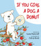 If You Give a Dog a Donut by Laura Numeroff, Felicia Bond, 9780060266837
