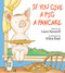 If You Give a Pig a Pancake by Laura Numeroff, Felicia Bond, 9780060266868