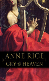 Cry to Heaven (A Novel) - 9780345396938 by Anne Rice, 9780345396938