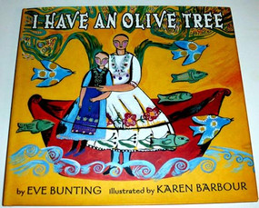 I Have an Olive Tree by Eve Bunting, Karen Barbour, 9780060275730
