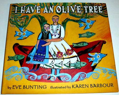 I Have an Olive Tree by Eve Bunting, Karen Barbour, 9780060275730