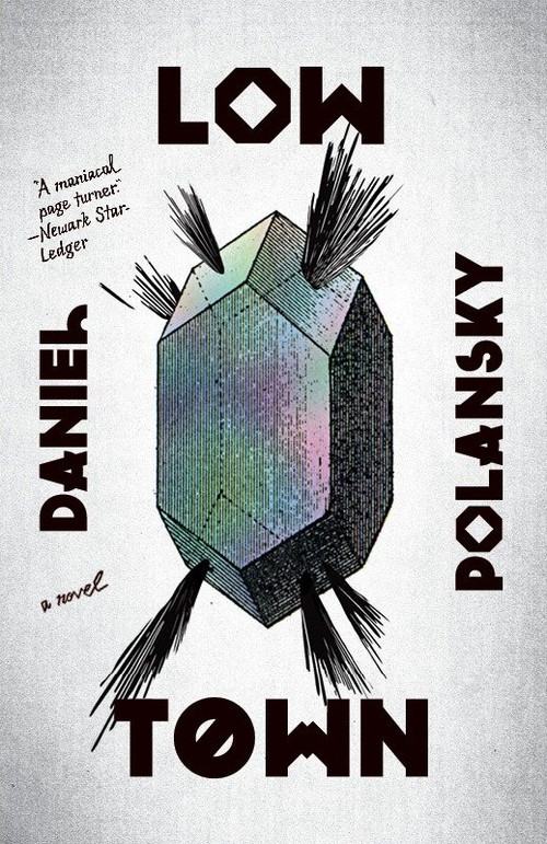 Low Town (A novel) by Daniel Polansky, 9780307743343