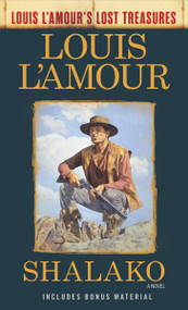 Shalako (Louis L'Amour's Lost Treasures) (A Novel) by Louis L'Amour, 9780525486329
