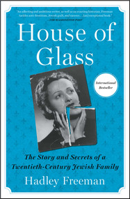 House of Glass (The Story and Secrets of a Twentieth-Century Jewish Family) - 9781501199202 by Hadley Freeman, 9781501199202