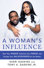 A Woman's Influence (Own Your Worth, Cultivate Your Power, and Change Your Relationships for the Better) - 9781501199363 by Tony A. Gaskins, Sheri Gaskins, 9781501199363