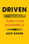 Driven (The Race to Create the Autonomous Car) by Alex Davies, 9781501199431