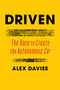 Driven (The Race to Create the Autonomous Car) by Alex Davies, 9781501199431