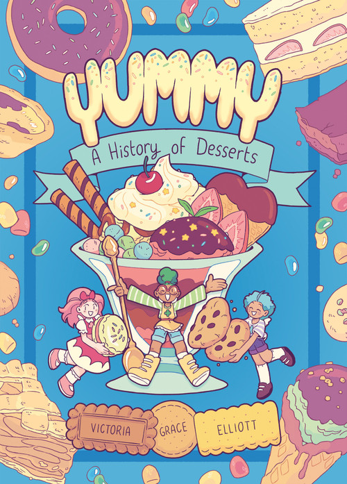 Yummy (A History of Desserts (A Graphic Novel)) - 9780593125427 by Victoria Grace Elliott, 9780593125427
