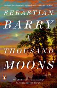 A Thousand Moons (A Novel) - 9780735223110 by Sebastian Barry, 9780735223110