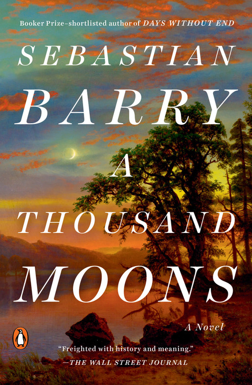 A Thousand Moons (A Novel) - 9780735223110 by Sebastian Barry, 9780735223110