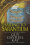 Sailing to Sarantium by Guy Gavriel Kay, 9780451463517