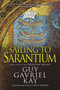 Sailing to Sarantium by Guy Gavriel Kay, 9780451463517