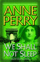 We Shall Not Sleep (A Novel) by Anne Perry, 9780345456618