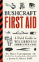 Bushcraft First Aid (A Field Guide to Wilderness Emergency Care) by Dave Canterbury, Jason A. Hunt, 9781507202340