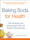 Baking Soda for Health (100 Amazing and Unexpected Uses for Sodium Bicarbonate) by Britt Brandon, 9781507206577
