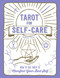Tarot for Self-Care (How to Use Tarot to Manifest Your Best Self) by Minerva Siegel, 9781507210970
