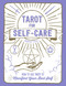 Tarot for Self-Care (How to Use Tarot to Manifest Your Best Self) by Minerva Siegel, 9781507210970
