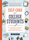 Self-Care for College Students (From Orientation to Graduation, 150+ Easy Ways to Stay Happy, Healthy, and Stress-Free) by Julia Dellitt, 9781507211151