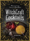 WitchCraft Cocktails (70 Seasonal Drinks Infused with Magic & Ritual) by Julia Halina Hadas, 9781507213933