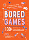 Bored Games (100+ In-Person and Online Games to Keep Everyone Entertained) by Adams Media, 9781507214039