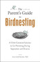 The Parent's Guide to Birdnesting (A Child-Centered Solution to Co-Parenting During Separation and Divorce) by Ann Gold Buscho, 9781507214091