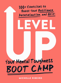 Level Up (Your Mental Toughness Boot Camp) by Michelle Ribeiro, 9781507215449