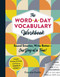 The Word-a-Day Vocabulary Workbook (Sound Smarter, Write Better-One Day at a Time!) by Francine Puckly, 9781507215692