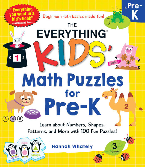 The Everything Kids' Math Puzzles for Pre-K (Learn about Numbers, Shapes, Patterns, and More with 100 Fun Puzzles!) by Hannah Whately, 9781507216125
