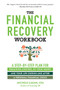 The Financial Recovery Workbook (A Step-by-Step Plan for Regaining Control of Your Money and Your Life During and after a Personal Financial Crisis) by Michele Cagan, 9781507216415