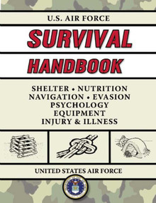 U.S. Air Force Survival Handbook (The Portable and Essential Guide to Staying Alive) by United States Air Force, Jay McCullough, 9781510709140