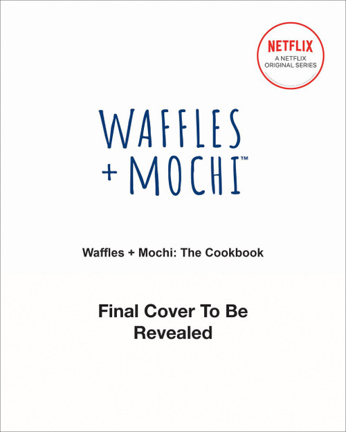 Waffles + Mochi: The Cookbook by Yewande Komolafe, 9780593234099
