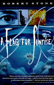 A Flag for Sunrise by Robert Stone, 9780679737629