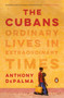 The Cubans (Ordinary Lives in Extraordinary Times) - 9780525522461 by Anthony DePalma, 9780525522461