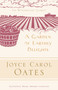 A Garden of Earthly Delights by Joyce Carol Oates, Elaine Showalter, 9780812968347