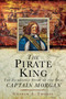The Pirate King (The Incredible Story of the Real Captain Morgan) - 9781510755697 by Graham A. Thomas, 9781510755697