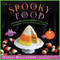 Spooky Food (80 Fun Halloween Recipes for Ghosts, Ghouls, Vampires, Jack-o-Lanterns, Witches, Zombies, and More) by Cayla Gallagher, 9781510759534