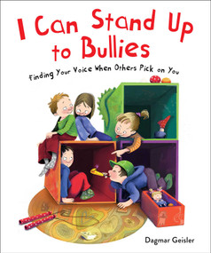 I Can Stand Up to Bullies (Finding Your Voice When Others Pick on You) by Dagmar Geisler, Andy Jones Berasaluce, 9781510764361