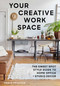 Your Creative Work Space (The Sweet Spot Style Guide to Home Office + Studio Decor) - 9781510764590 by Desha Peacock, 9781510764590