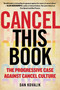 Cancel This Book (The Progressive Case Against Cancel Culture) by Dan Kovalik, 9781510764989