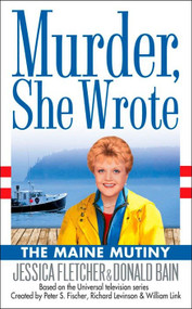Murder, She Wrote: the Maine Mutiny by Jessica Fletcher, Donald Bain, 9780451214683