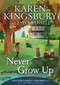 Never Grow Up - 9781534412217 by Karen Kingsbury, Tyler Russell, Olivia Chin Mueller, 9781534412217
