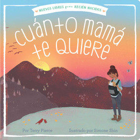 Cuánto mamá te quiere (Mama Loves You So) (Spanish Edition) by Terry Pierce, Simone Shin, 9781534428317