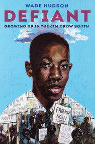 Defiant (Growing Up in the Jim Crow South) by Wade Hudson, 9780593126356