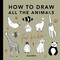 All the Animals: How to Draw Books for Kids with Dogs, Cats, Lions, Dolphins, and More by Alli Koch, Paige Tate & Co., 9781950968237